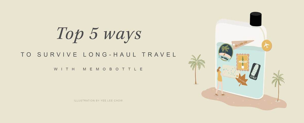 Top 5 ways to survive long-haul travel with memobottle
